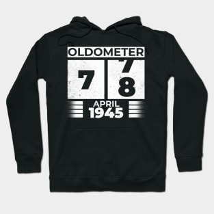 Oldometer 78 Years Old Born In April 1945 Hoodie